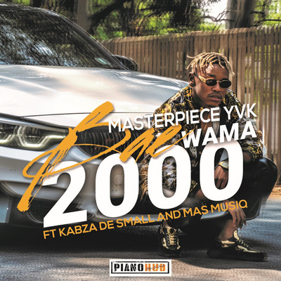 シングル/Bae Wama 2000 feat.Kabza De Small,Mas Musiq/Masterpiece YVK