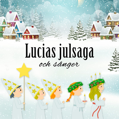 Lucias julsaga och sanger feat.Wali Hashmi,Barnkoren/Karin Hofvander／Sarah Hashmi／Valdemar Hashmi