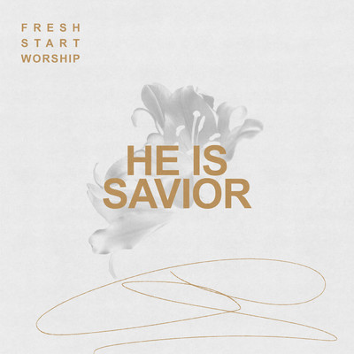 アルバム/He Is Savior/Fresh Start Worship