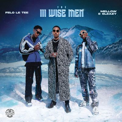 The III Wise Men/Felo Le Tee／Mellow & Sleazy