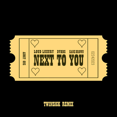 Next To You (TWINSICK Remix) feat.DVBBS,Kane Brown/Loud Luxury