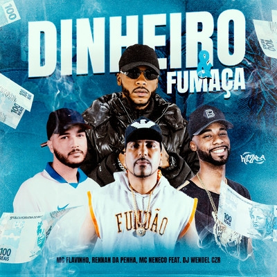シングル/Dinheiro e Fumaca (Explicit) feat.Dj Wendel Czr/MC Flavinho