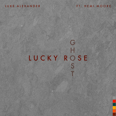 Ghost feat.Hemi Moore/Lucky Rose／Luke Alexander