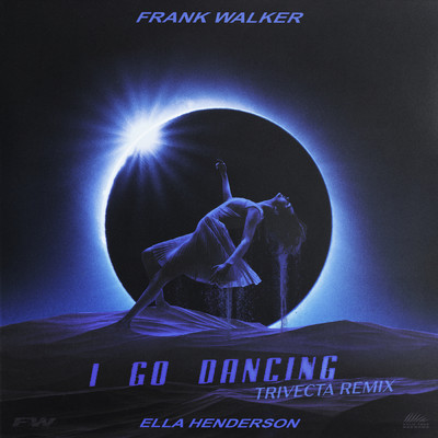 I Go Dancing (Trivecta Remix) feat.Ella Henderson/Frank Walker／Trivecta
