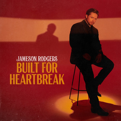 シングル/Built for Heartbreak/Jameson Rodgers