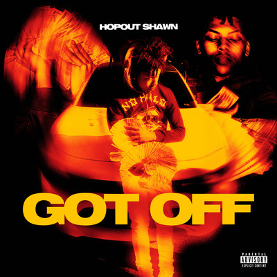 Got Off (Explicit)/Hopout Shawn