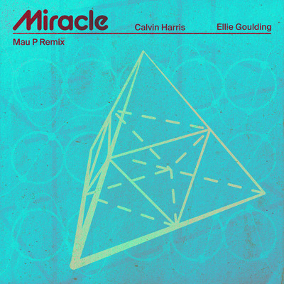Miracle (Mau P Remix)/Calvin Harris／Ellie Goulding