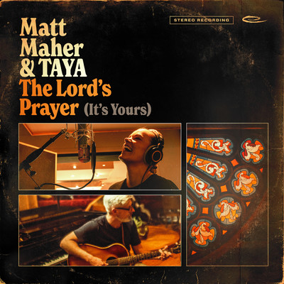 The Lord's Prayer (It's Yours)/Matt Maher／TAYA