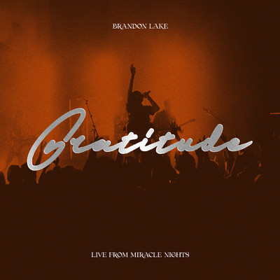 Gratitude - LIVE from Miracle Nights/Brandon Lake