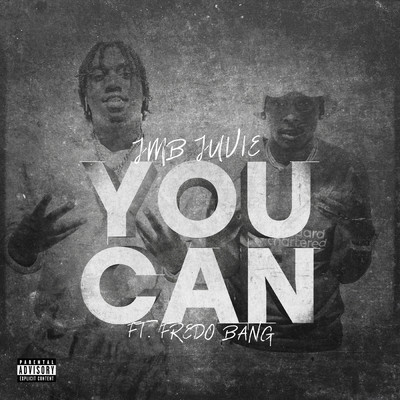 You Can (Explicit) feat.Fredo Bang/JMB Juvie