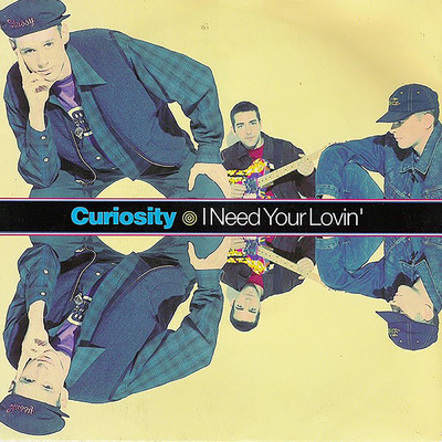 I Need Your Lovin' (Driza Bone L-O-V-E Mix)/Curiosity