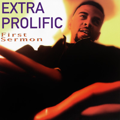 シングル/First Sermon (The Town Instrumental)/Extra Prolific