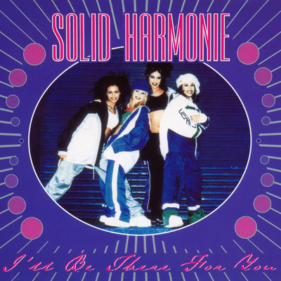 I'll Be There for You/Solid HarmoniE