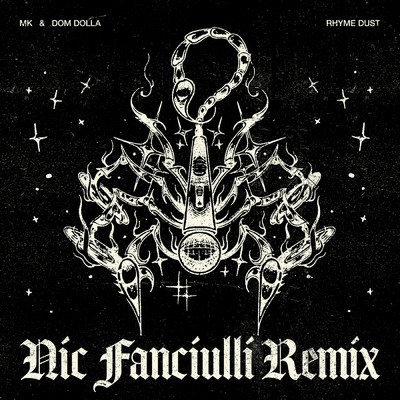 Rhyme Dust (Nic Fanciulli Remix)/MK／Dom Dolla