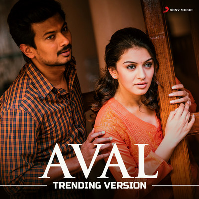 シングル/Aval (Trending Version)/Santhosh Narayanan／Pradeep Kumar／Priya Hemesh