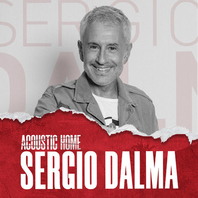 SERGIO DALMA (ACOUSTIC HOME sessions)/Sergio Dalma