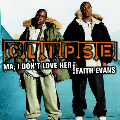 シングル/Ma, I Don't Love Her (Instrumental) feat.Faith Evans/Clipse