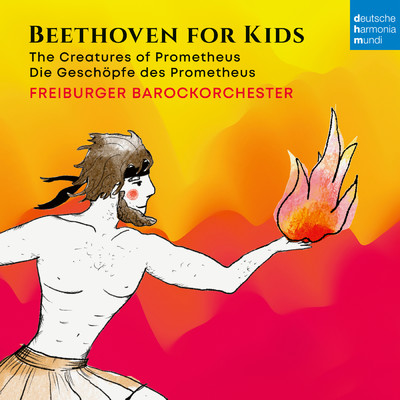 アルバム/Beethoven fur Kinder: Prometheus/Freiburger Barockorchester