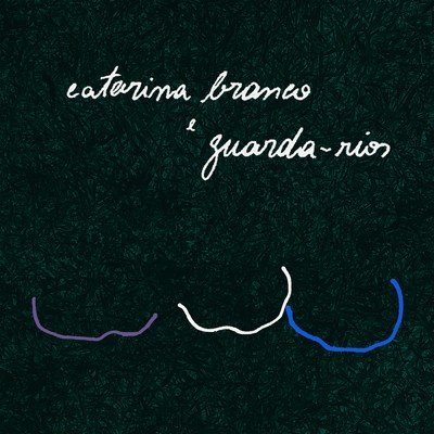 Catarina Branco e Guarda-Rios/Catarina Branco／Guarda-Rios
