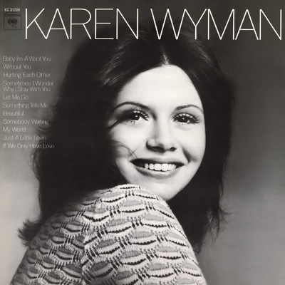 Baby I'm-A Want You/Karen Wyman
