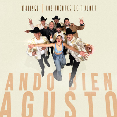 Ando Bien Agusto/Matisse／Los Tucanes de Tijuana