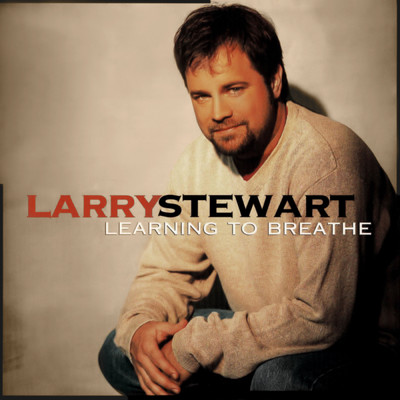 Learning To Breathe/Larry Stewart