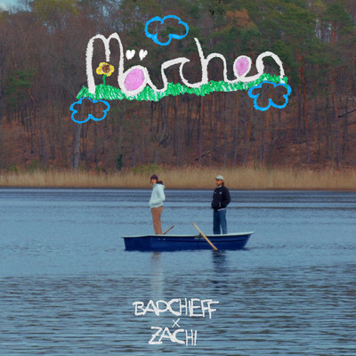 MARCHEN/badchieff／Zachi