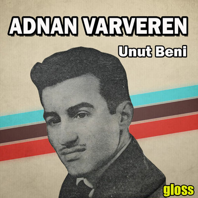 Unut Beni/Adnan Varveren
