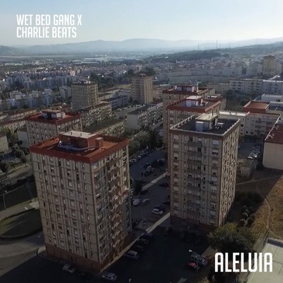 シングル/Aleluia feat.Charlie Beats/Wet Bed Gang