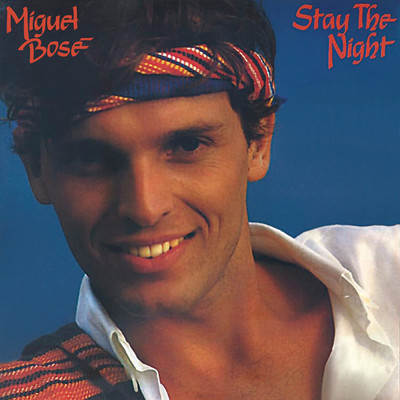 アルバム/Stay The Night (Remasterizado 2023)/Miguel Bose