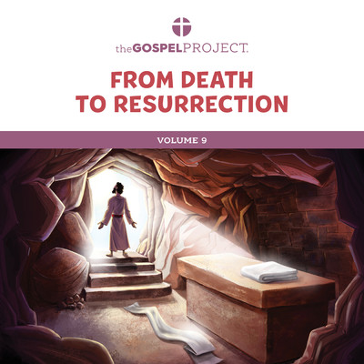 The Gospel Project for Kids Vol. 9: From Death to Resurrection/Lifeway Kids Worship