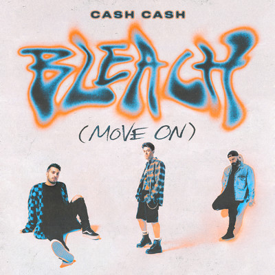 シングル/Bleach (Move On)/CASH CASH