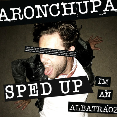 I'm an Albatraoz (Sped Up Version) (Explicit)/AronChupa／Little Sis Nora／sped up + slowed