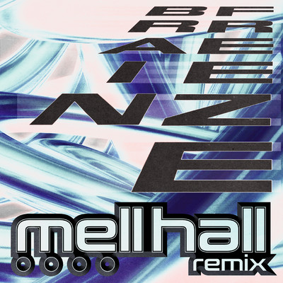 Brain Freeze (Mell Hall Remix)/Northeast Party House