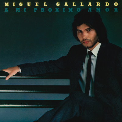 A Mi Proximo Amor  (Remasterizado 2023)/Miguel Gallardo