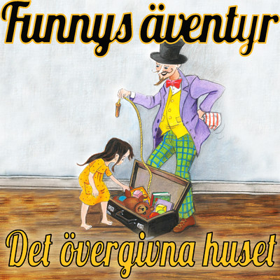 アルバム/Funnys aventyr - Det overgivna huset/Staffan Gotestam／Funnys aventyr