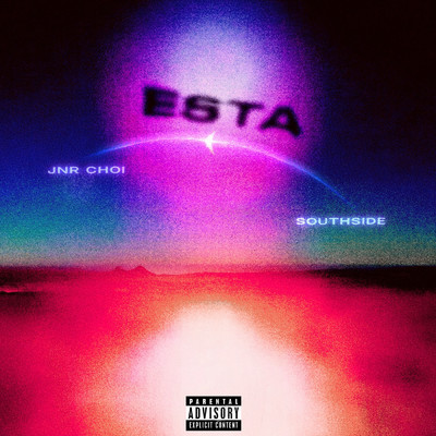 ESTA (Explicit)/JNR CHOI／Southside