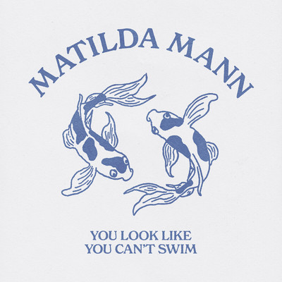 アルバム/You Look Like You Can't Swim/Matilda Mann