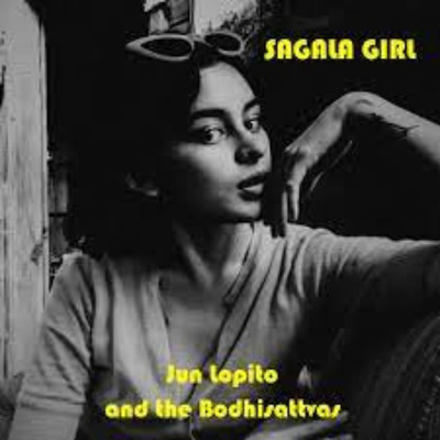 Sagala Girl/Jun Lopito and The Bodhisattvas