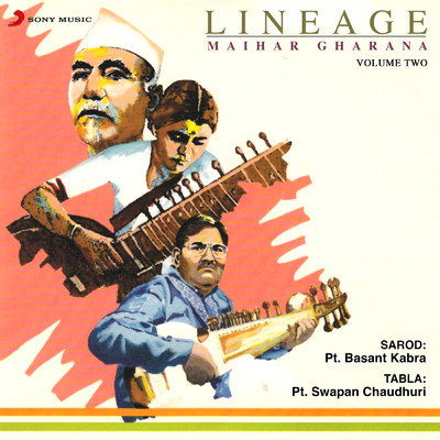 Lineage: Maihar Gharana, Vol 2/Pt. Basant Kabra／Pt. Swapan Chaudhuri