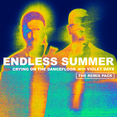 Crying On The Dancefloor/Sam Feldt／Jonas Blue／Endless Summer／Violet Days