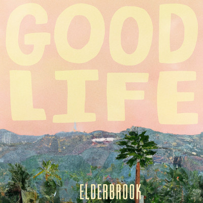 Good Life feat.Elderbrook/Good Life