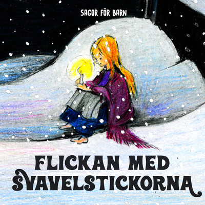Flickan med svavelstickorna/Staffan Gotestam／Sagor for barn／Barnsagor