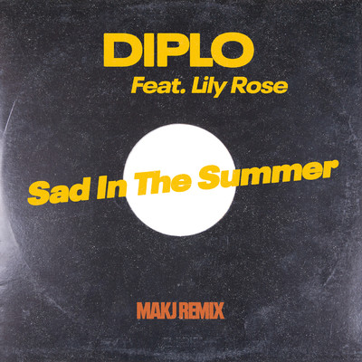 Sad in the Summer (MAKJ Remix)/Diplo／Lily Rose
