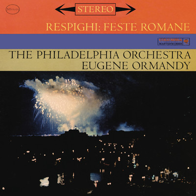 Respighi: Feste Romane - Symphonic Poem/Eugene Ormandy