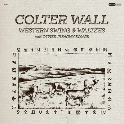 Western Swing & Waltzes and Other Punchy Songs/Colter Wall