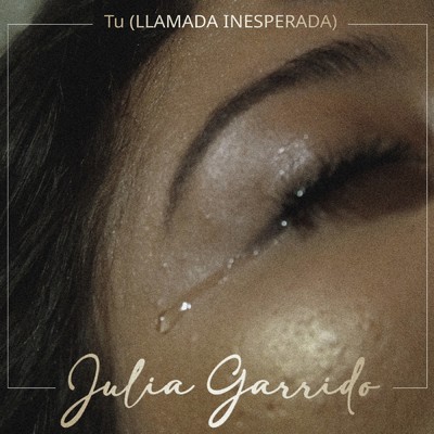 シングル/Tu (Llamada Inesperada)/Julia Garrido
