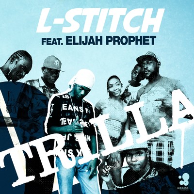 Trilla feat.Elijah Prophet/L-Stitch