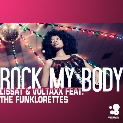 Rock My Body feat.The Funklorettes/Lissat & Voltaxx