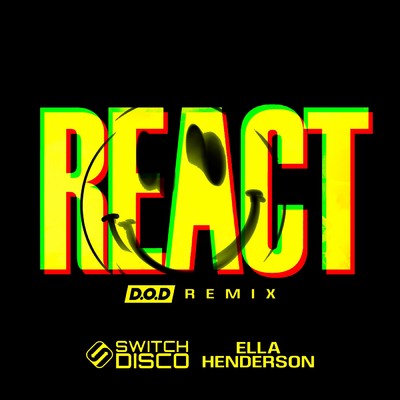 REACT (D.O.D Remix)/Switch Disco